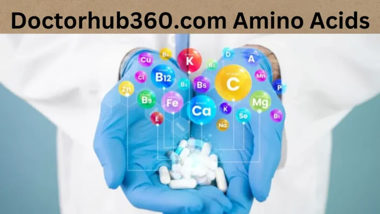 Doctorhub360.com Amino Acids