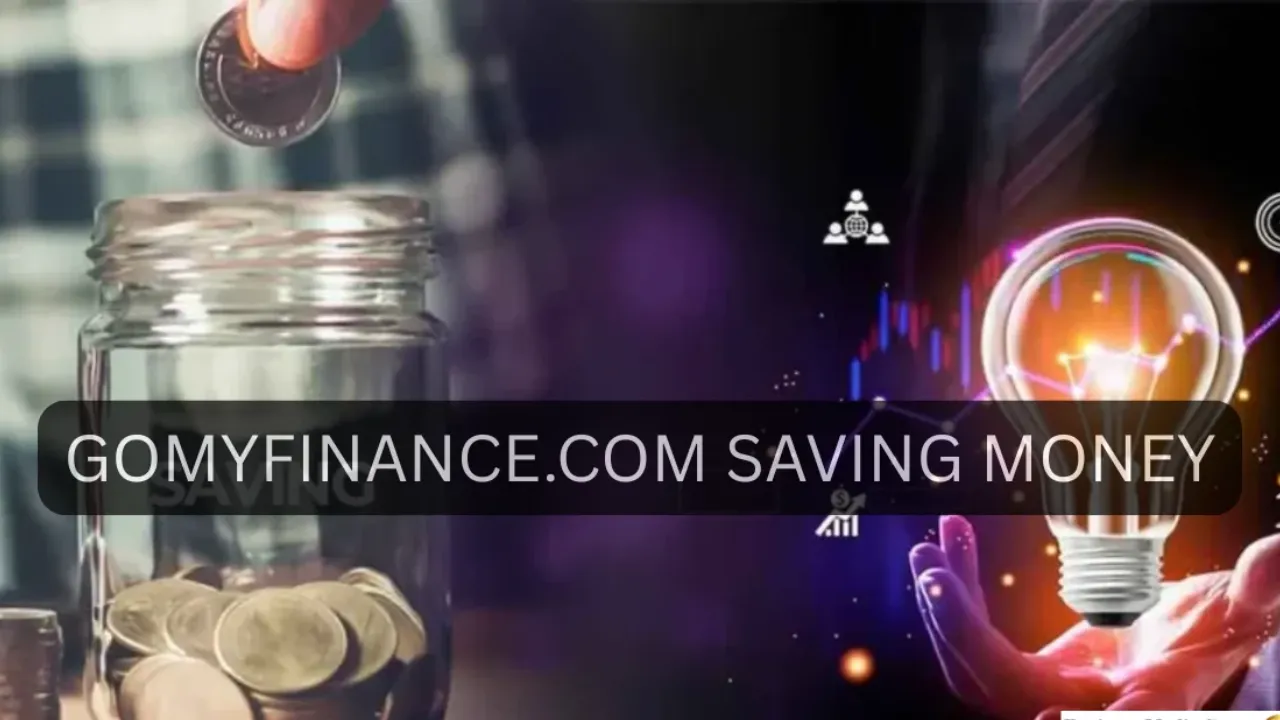 Gomyfinance.com Saving Money