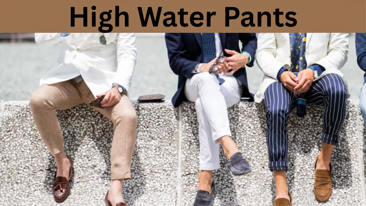 High Water Pants
